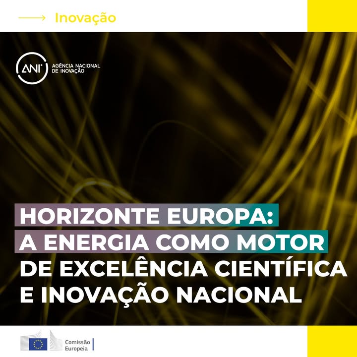 ⚡ Horizonte Europa: a Energia como motor de excelência científica e inovação nacional