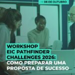 🚀 Workshop EIC Pathfinder Challenges 2026: como preparar uma proposta de sucesso